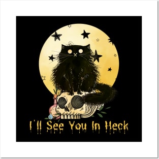 I'll See You In Heck Black Cat Design Posters and Art